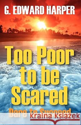 Too Poor to be Scared Harper, Edward 9781608606641 Eloquent Books
