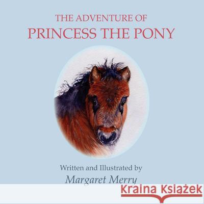 The Adventure of Princess the Pony Margaret Merry 9781608609369 Eloquent Books