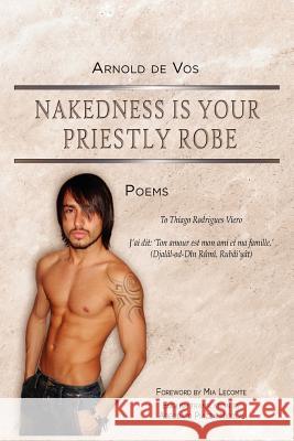 Nakedness Is Your Priestly Robe Arnold D 9781608609543 Eloquent Books