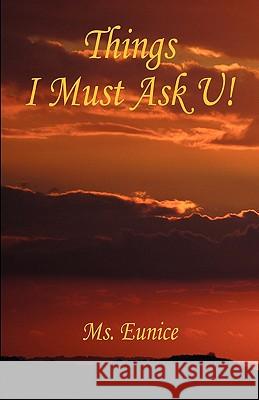 Things I Must Ask U! MS Eunice 9781608620159