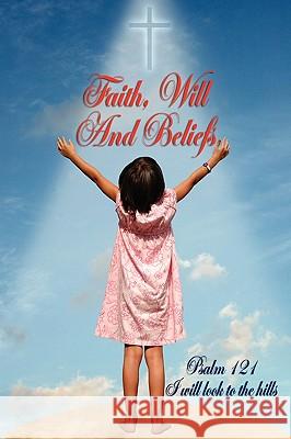 Faith, Will and Beliefs Major Morrison 9781608620517 E-Booktime, LLC