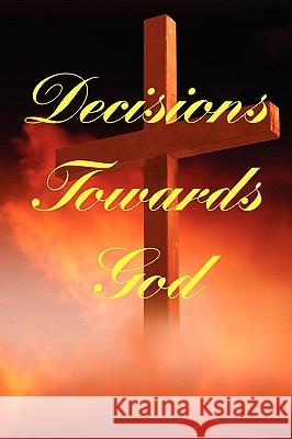 Decisions Towards God Major Morrison 9781608620524 E-Booktime, LLC