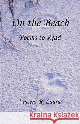 On the Beach - Poems to Read Vincent R. Lauria 9781608620555