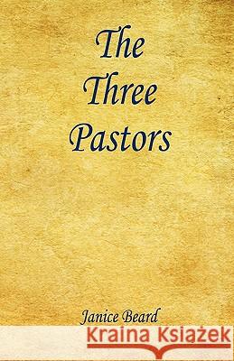 The Three Pastors Janice Beard 9781608620586 E-Booktime, LLC