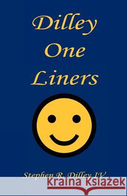 Dilley One Liners Stephen R. Dille 9781608623563 E-Booktime, LLC