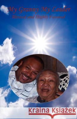 My Granny My Leader - Blessed and Highly Favored R. J. Gues 9781608624003 E-Booktime, LLC