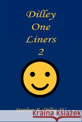 Dilley One Liners 2 Stephen R. Dille 9781608624430 E-Booktime, LLC