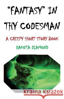 Fantasy in Thy Codesman Dakota Diamond 9781608626083 E-Booktime, LLC