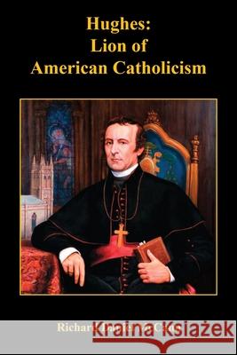 Hughes: Lion of American Catholicism Richard Daniel McCann 9781608626748 E-Booktime, LLC