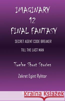 Imaginary 12 - Final Fantasy Dakota Diamond 9781608626878 E-Booktime, LLC