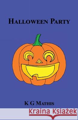 Halloween Party K. G. Mathis 9781608627578 E-Booktime, LLC