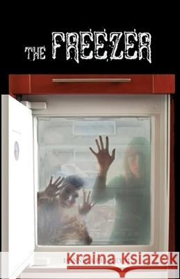 The Freezer Dennis A. Pelkey 9781608628070 E-Booktime, LLC