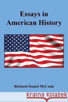 Essays in American History Richard Daniel McCann 9781608628124