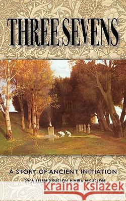 Three Sevens: A Story of Ancient Initiation Phelon, William P. 9781608640225