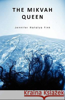 The Mikvah Queen Jennifer Fink 9781608640317 Rebel Satori Press