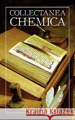 Collectanea Chemica: Being Certain Select Treatises on Alchemy and Hermetic Medicine Waite, Arthur E. 9781608640539