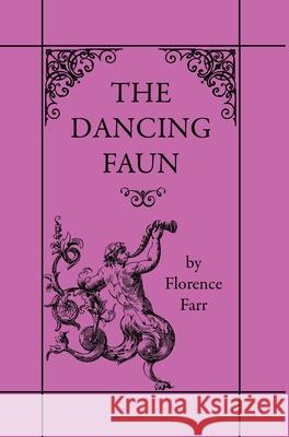 The Dancing Faun Florence Farr 9781608640560