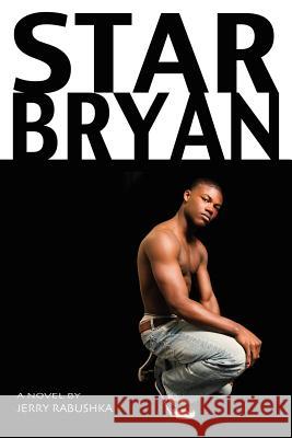 Star Bryan Jerrold Rabushka Jerry Rabushka 9781608640577 Queer Mojo