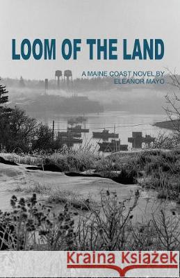 Loom of the Land Eleanor Mayo 9781608641291 Rebel Satori Press