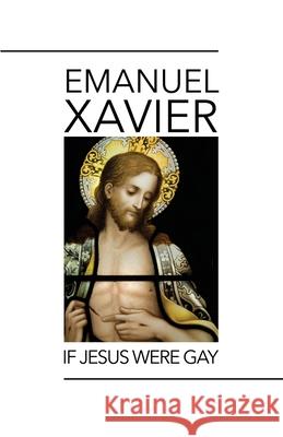 If Jesus Were Gay Emanuel Xavier 9781608641512