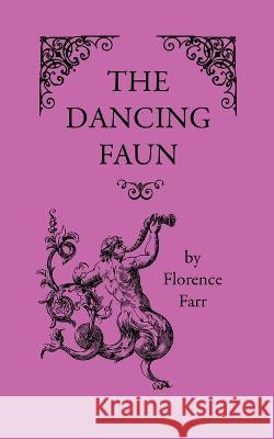 The Dancing Faun Florence Farr 9781608642595