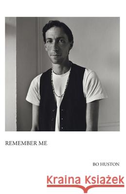 Remember Me Bo Huston Dan Carmell 9781608643929 Library of Homosexual Congress