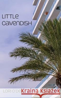 Little Cavendish Lori O'Dea 9781608644469 Rebel Satori Press