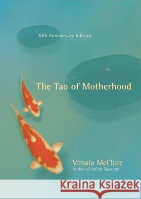 The Tao of Motherhood Vimala McClure Sue Patton Thoele 9781608680139