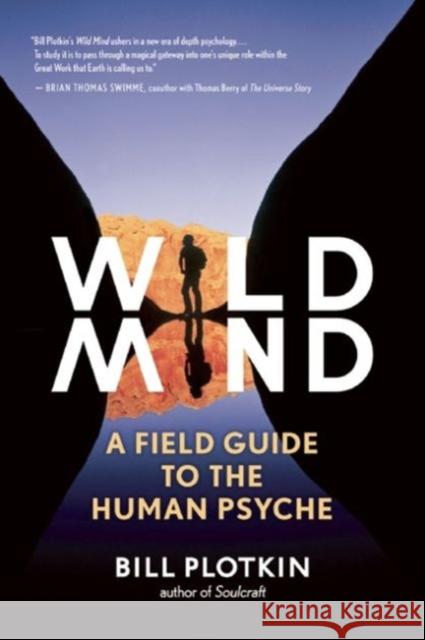 Mapping the Wild Mind: A Field Guide to the Human Psyche Bill Plotkin 9781608681785 New World Library