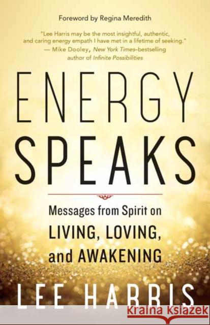 Energy Speaks: Messages from Spirit on Living, Loving, and Awakening  9781608685950 New World Library