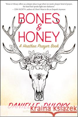 Bones & Honey: A Heathen Prayer Book  9781608688920 New World Library