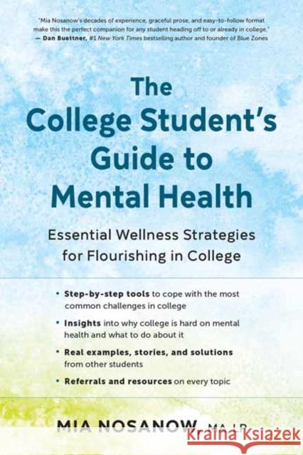 The College Student's Guide to Mental Health Mia Nosanow 9781608689019 New World Library