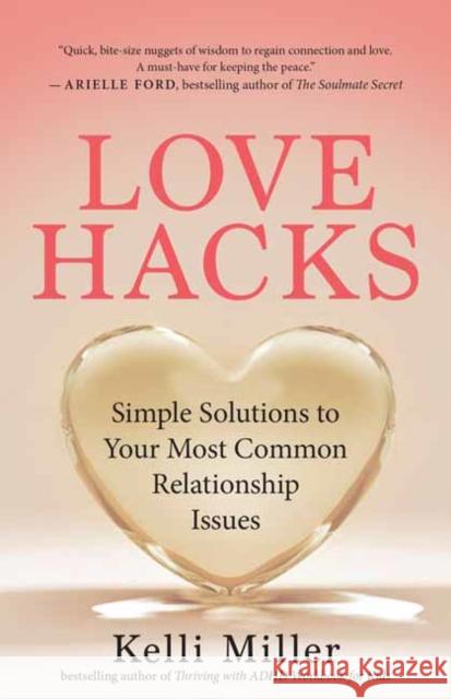 Love Hacks Miller, Kelli 9781608689088 New World Library