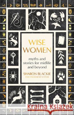 Wise Women: Myths and Folklore in Celebration of Older Women  9781608689668 New World Library