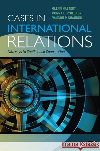 Cases in International Relations: Pathways to Conflict and Cooperation Hastedt, Glenn P. 9781608712472