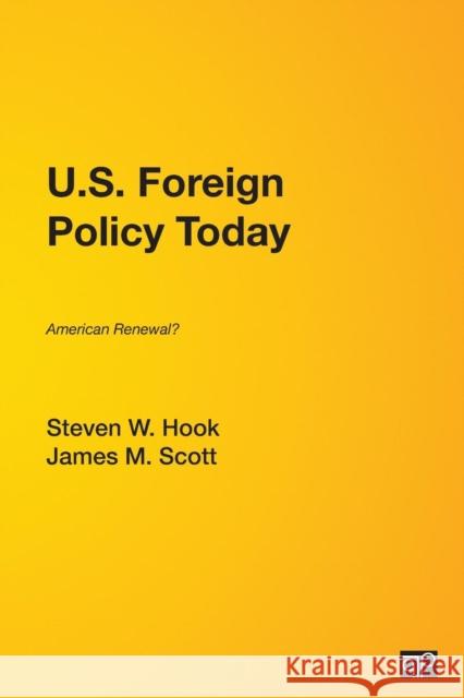 U.S. Foreign Policy Today: American Renewal? Hook, Steven W. 9781608714032