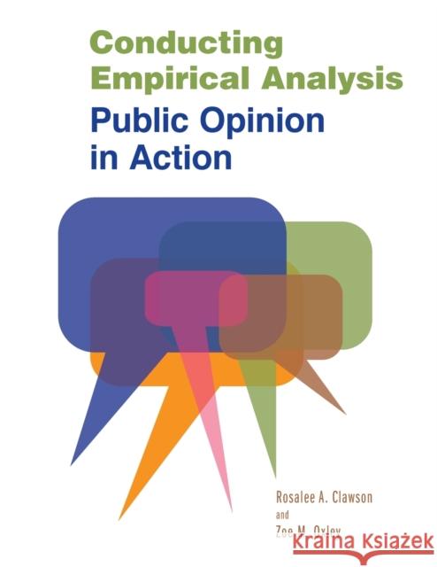 Conducting Empirical Analysis: Public Opinion in Action Clawson, Rosalee A. 9781608716739