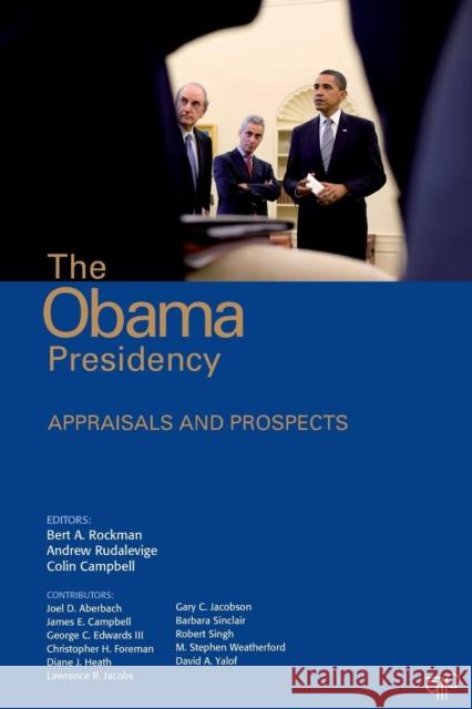 The Obama Presidency: Appraisals and Prospects Rockman, Bert A. 9781608716852 0