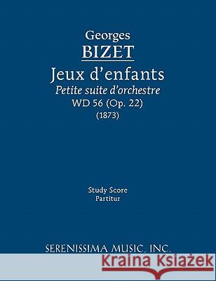 Jeux d'enfants, WD 56: Study score Bizet, Georges 9781608740208 Serenissima Music