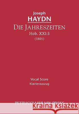 Die Jahreszeiten, Hob.XXI.3: Vocal score Haydn, Joseph 9781608740604