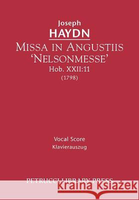 Missa in Angustiis 'Nelsonmesse', Hob.XXII: 11: Vocal score Joseph Haydn, Vincent Novello 9781608740635 Petrucci Library Press