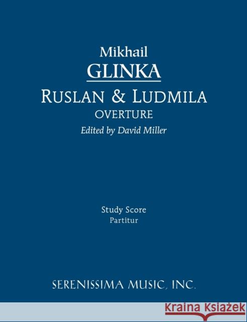 Ruslan and Ludmila Overture Glinka, Mikhail Ivanovich 9781608740710 Serenissima Music