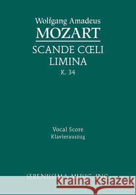 Scande coeli limina, K.34: Vocal score Mozart, Wolfgang Amadeus 9781608740758 Serenissima Music
