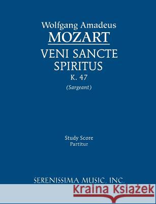 Veni Sancte Spiritus, K.47: Study score Mozart, Wolfgang Amadeus 9781608740796 Serenissima Music