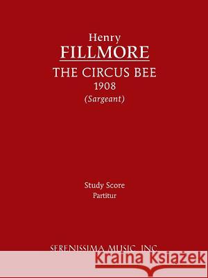 The Circus Bee: Study score Fillmore, Henry 9781608740826 Serenissima Music