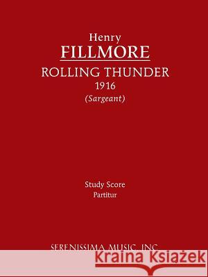 Rolling Thunder: Study score Fillmore, Henry 9781608740833 Serenissima Music Inc