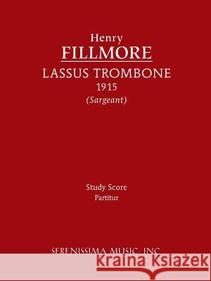 Lassus Trombone: Study score Fillmore, Henry 9781608740840 Serenissima Music Inc