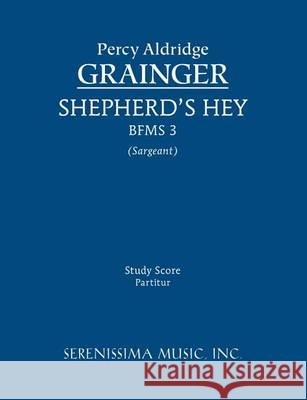 Shepherd's Hey, BFMS 3: Study score Grainger, Percy Aldridge 9781608741366 Serenissima Music