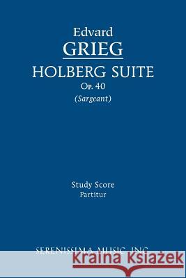 Holberg Suite, Op.40: Study score Grieg, Edvard 9781608741526