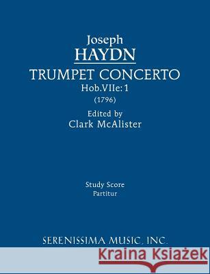 Trumpet Concerto, Hob.VIIe.1: Study score Joseph Haydn, Clark McAlister 9781608741540 Serenissima Music